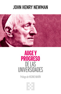 Auge y progreso de las universidades - John Henry Newman - E-Book