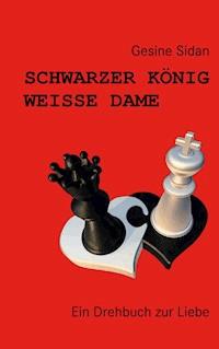 Schwarzer König - Weiße Dame - Gesine Sidan - E-Book