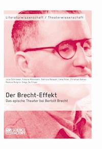 Der Brecht-Effekt. Das epische Theater bei Bertolt Brecht - Julia Schriewer - E-Book