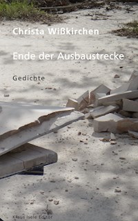 Ende der Ausbaustrecke - Christa Wißkirchen - E-Book