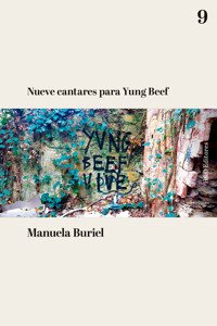 Nueve cantares para Yung Beef - Manuela Buriel - E-Book