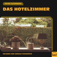 Das Hotelzimmer - Peter Altenberg - Hörbuch