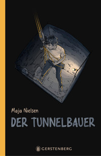 Der Tunnelbauer - Maja Nielsen - E-Book