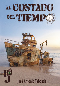 Al costado del tiempo - José Antonio Taboada - E-Book