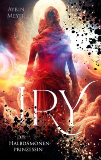 Iry, die Halbdämonenprinzessin - Ayrin Meyer - E-Book