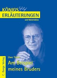 Am Beispiel meines Bruders von Uwe Timm. Textanalyse und Interpretation. - Uwe Timm - E-Book