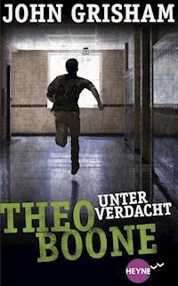 Theo Boone - Unter Verdacht - John Grisham - E-Book