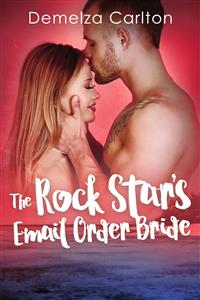 The Rock Star's Email Order Bride - Demelza Carlton - E-Book