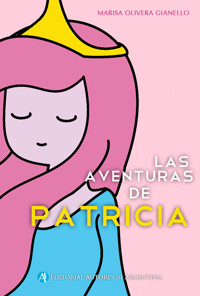 Las aventuras de Patricia - Marisa Olivera Gianello - E-Book