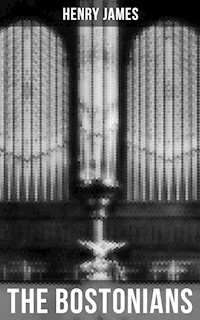 THE BOSTONIANS - Henry James - E-Book