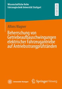 Beherrschung von Getriebeaufbauschwingungen elektrischer Fahrzeugantriebe auf Antriebsstrangprüfständen - Alfons Wagner - E-Book