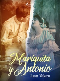 Mariquita y Antonio - Juan Valera - E-Book