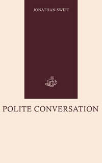 Polite Conversation - Jonathan Swift - E-Book