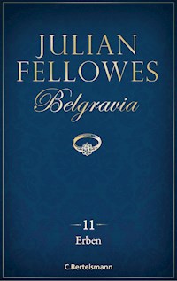 Belgravia (11) - Erben - Julian Fellowes - E-Book