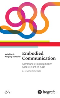 Embodied Communication - Maja Storch - E-Book