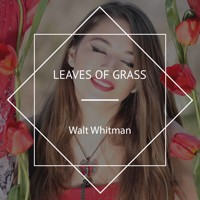 Leaves of Grass - Walt Whitman - Hörbuch