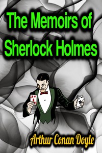 The Memoirs of Sherlock Holmes - Arthur Conan Doyle - E-Book