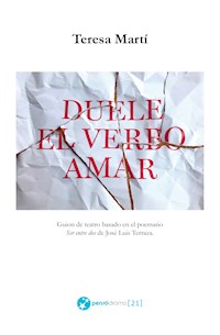 Duele el verbo amar - Teresa Martí - E-Book