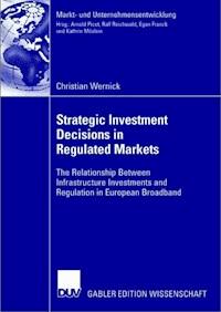 Strategic Investment Decisions in Regulated Markets - Christian Wernick - E-Book