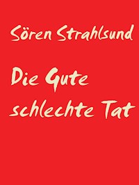 Die Gute schlechte Tat - Sören Strahlsund - E-Book