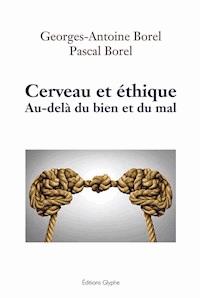 Cerveau et éthique - Georges-Antoine Borel - E-Book