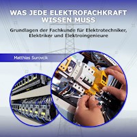 Was jede Elektrofachkraft wissen muss - Matthias Surovcik - Hörbuch