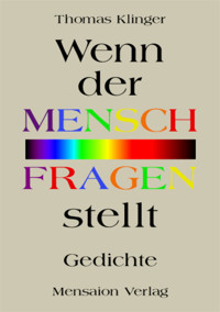 Wenn der Mensch Fragen stellt - Thomas Klinger - E-Book
