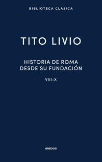 Historia de Roma desde su fundación. Libros VIII-X - Tito Livio - E-Book