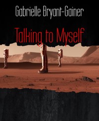 Talking to Myself - Gabrielle Bryant-Gainer - E-Book