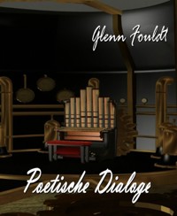 Poetische Dialoge - Glenn Fouldt - E-Book