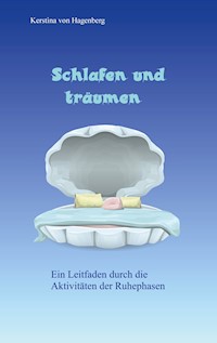 Schlafen und träumen - Kerstina von Hagenberg - E-Book