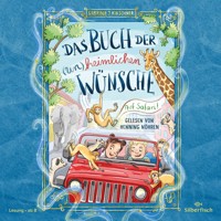 Das Buch der (un)heimlichen Wünsche 1: Auf Safari! - Sabrina J. Kirschner - Hörbuch
