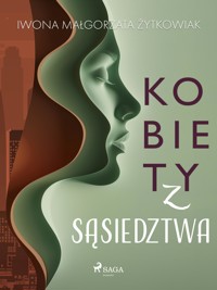 Kobiety z sąsiedztwa - Iwona Małgorzata Żytkowiak - E-Book