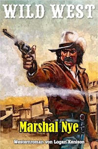 Marshal Nye - Logan Kenison - E-Book