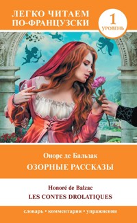 Озорные рассказы = Les contes drolatiques. Уровень 1 - Оноре де Бальзак - E-Book