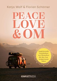 Peace, Love & Om - Katja Wolf - E-Book
