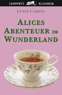 Alice's Abenteuer im Wunderland - Lewis Carroll - E-Book + Hörbuch
