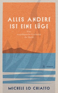 Alles andere ist eine Lüge - Michele Lo Chiatto - E-Book