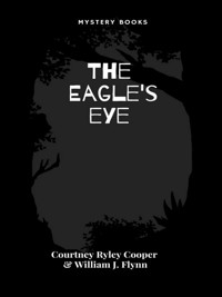 The Eagle's eye - William J. Flynn - E-Book