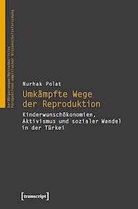 Umkämpfte Wege der Reproduktion - Nurhak Polat - E-Book