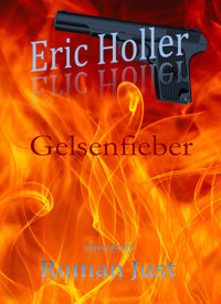 Eric Holler: Gelsenfieber - Roman Just - E-Book