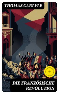 Die Französische Revolution - Thomas Carlyle - E-Book