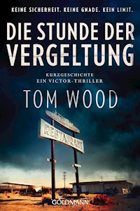 Die Stunde der Vergeltung - Tom Wood - E-Book