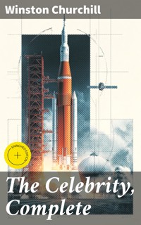The Celebrity, Complete - Winston Churchill - E-Book