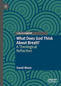 What Does God Think About Brexit? - David Nixon - E-Book