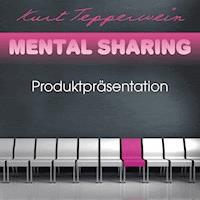 Mental Sharing: Produktpräsentation - Kurt Tepperwein - Hörbuch