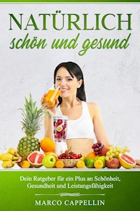 Natürlich Schön & Gesund - Marco Cappellin - E-Book