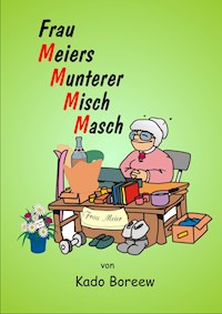 Frau Meiers munterer MischMasch - Kado Boreew - E-Book