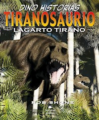 Tiranosaurio. Lagarto tirano - Rob Shone - E-Book