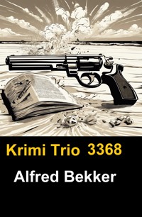 Krimi Trio 3368 - Alfred Bekker - kostenlos E-Book
